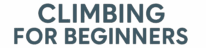Climbing for Beginners